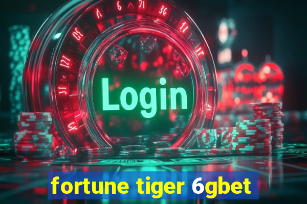 fortune tiger 6gbet